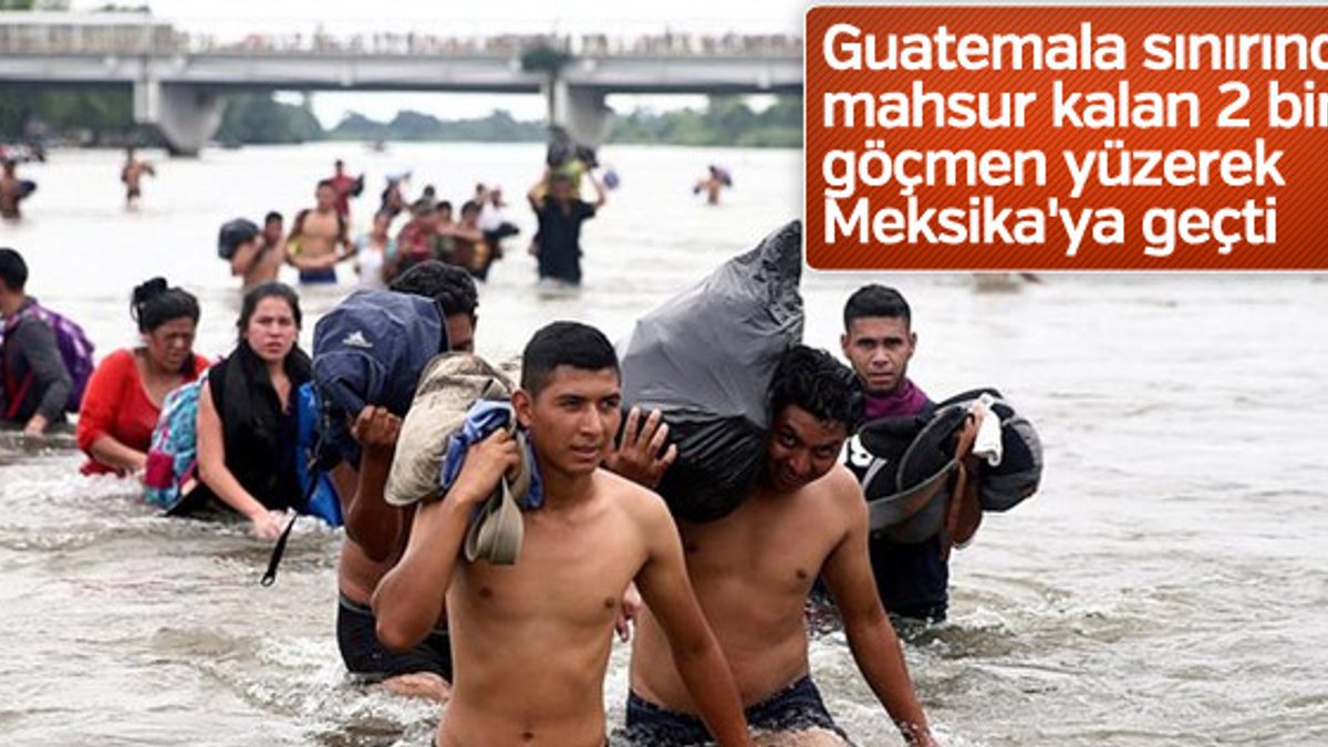 2 bin göçmen Meksika'ya kaçak giriş yaptı