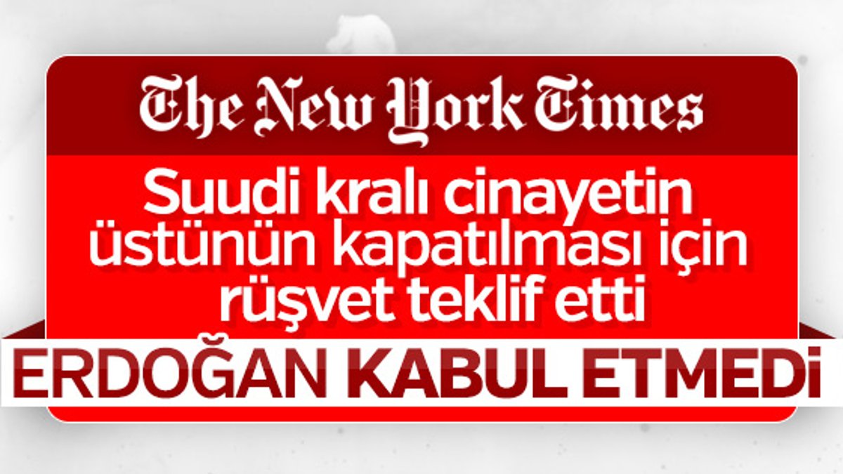 New York Times: Erdoğan siyasi rüşveti reddetti