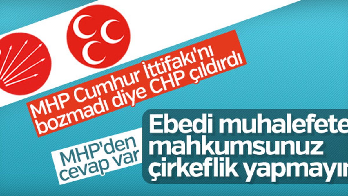 MHP-AK Parti ittifakını çekemeyen CHP'ye cevap