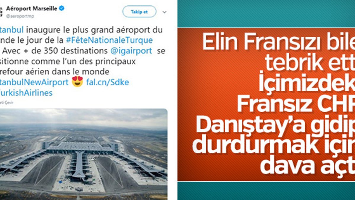 Fransızlardan İstanbul Havalimanı'na övgü