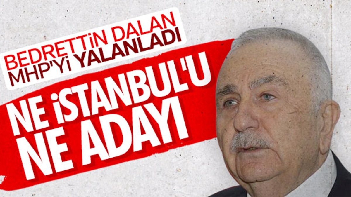 'MHP'nin İstanbul adayı olacağı' iddialarına Dalan'dan cevap