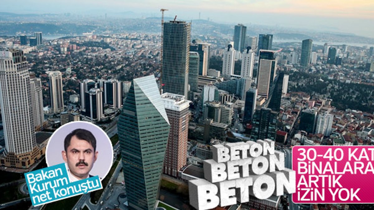 Bakan Murat Kurum açıkladı: Yüksek binalara izin yok