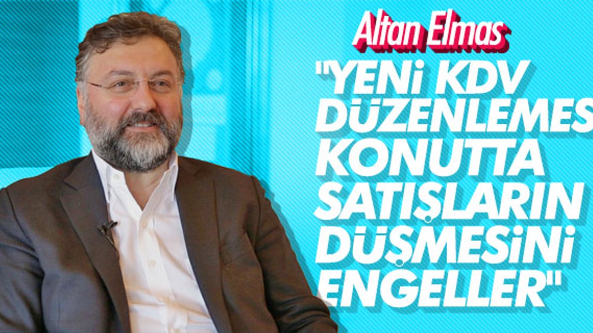Altan Elmas: KDV indirimi satışların düşmesini engeller