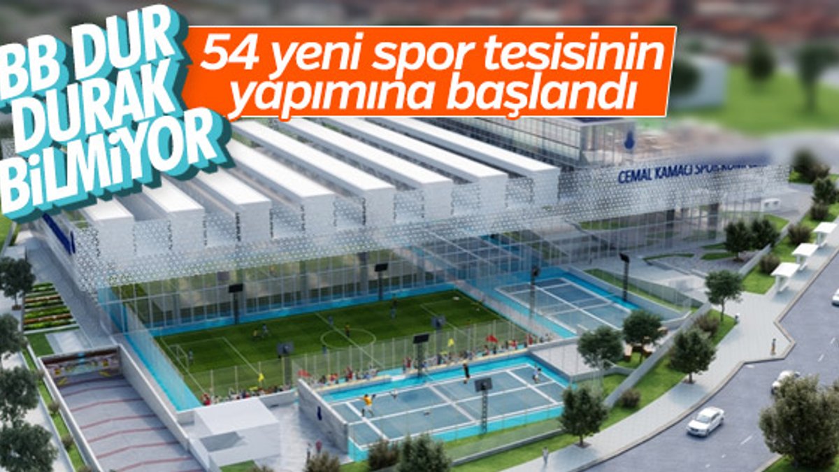 İBB'den İstanbul'a 54 yeni spor tesisi