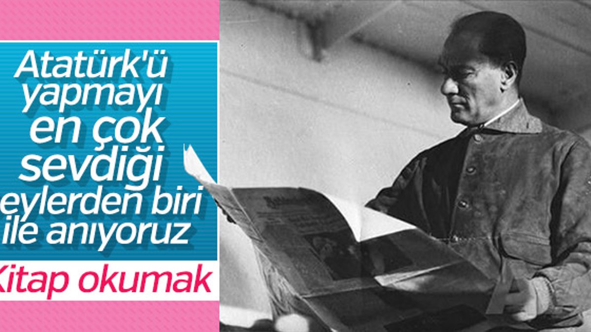 Atatürk ve kitap sevgisi