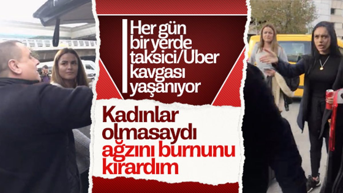 Atatürk Havalimanı’nda Uber-taksici kavgası