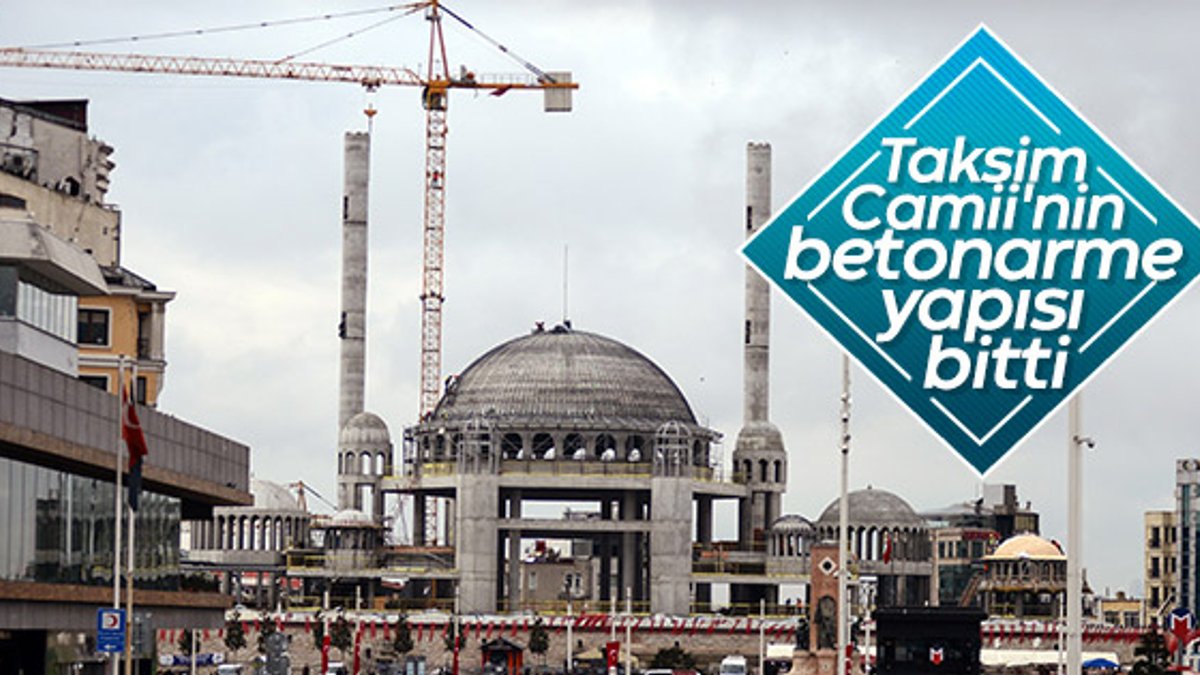 Taksim Camii inşaatında gelinen nokta görüntülendi