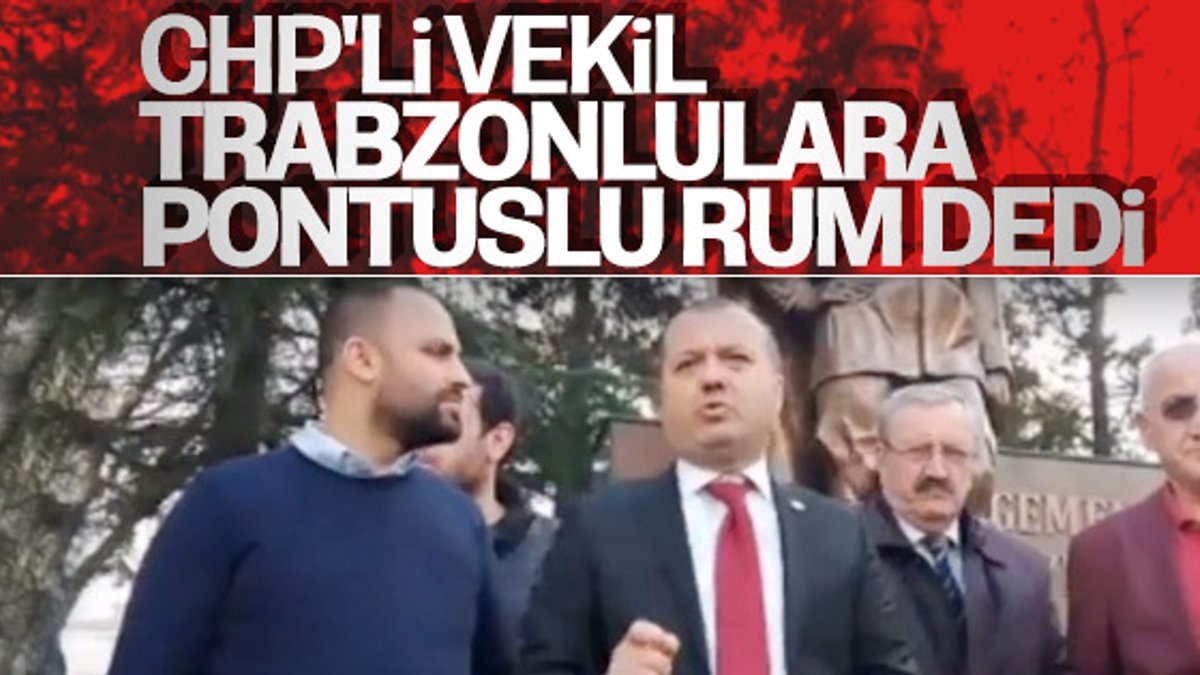 CHP'li vekilden Trabzonlulara hakaret