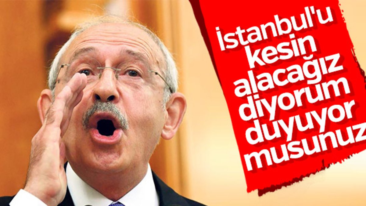 Kemal Kılıçdaroğlu İstanbul için iddialı