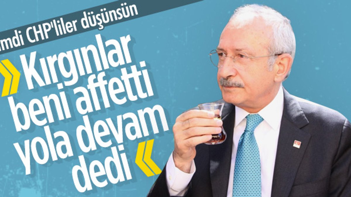 Kemal Kılıçdaroğlu'na göre partide küskün kalmadı