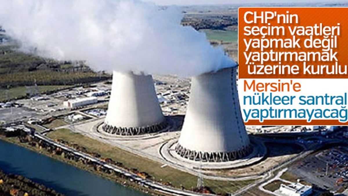 CHP, Mersin'de nükleer santral yapımına karşı