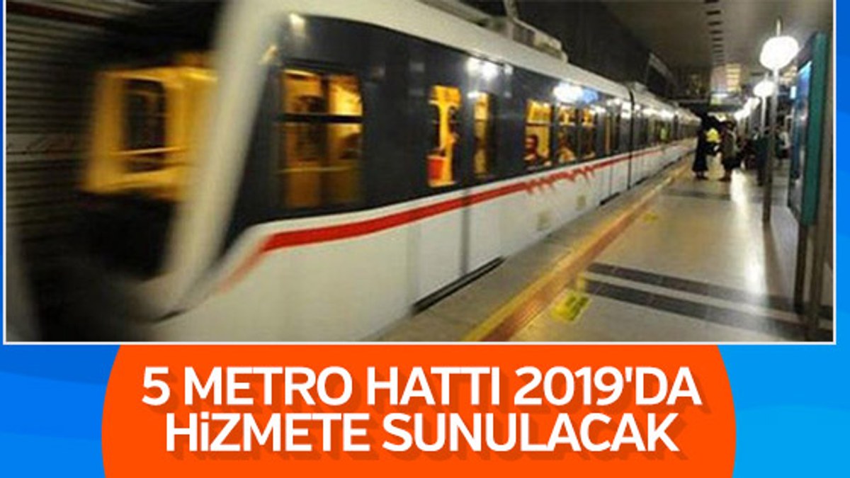 2019'da hizmete girecek 5 metro hattı