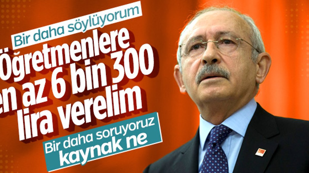 Kılıçdaroğlu: Öğretmenlere birer maaş ikramiye verelim