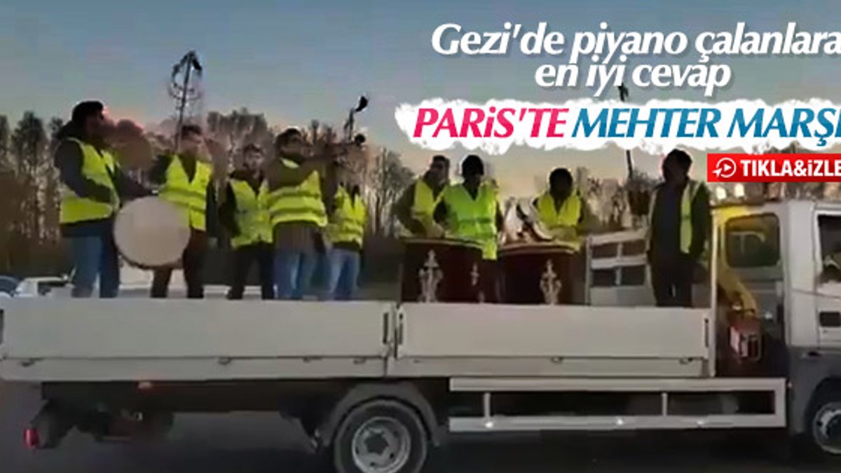 Paris'teki eylemcilere Mehter Marşı ile destek