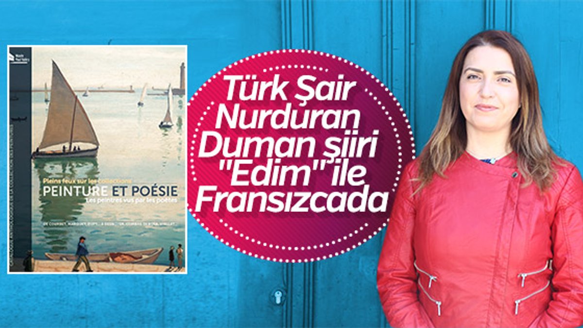 Türk Kadın Şair Nurduran Duman şiiriyle Fransızcada