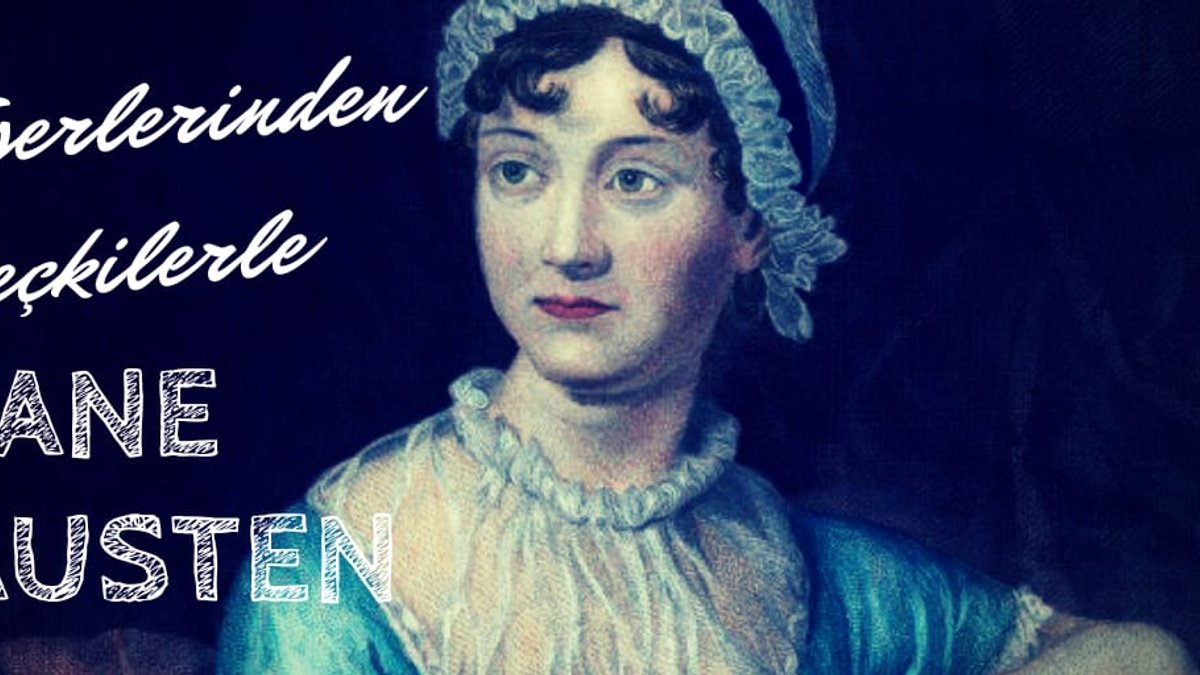 Jane Austen’den hayat ve ilişkiler üzerine seçkiler
