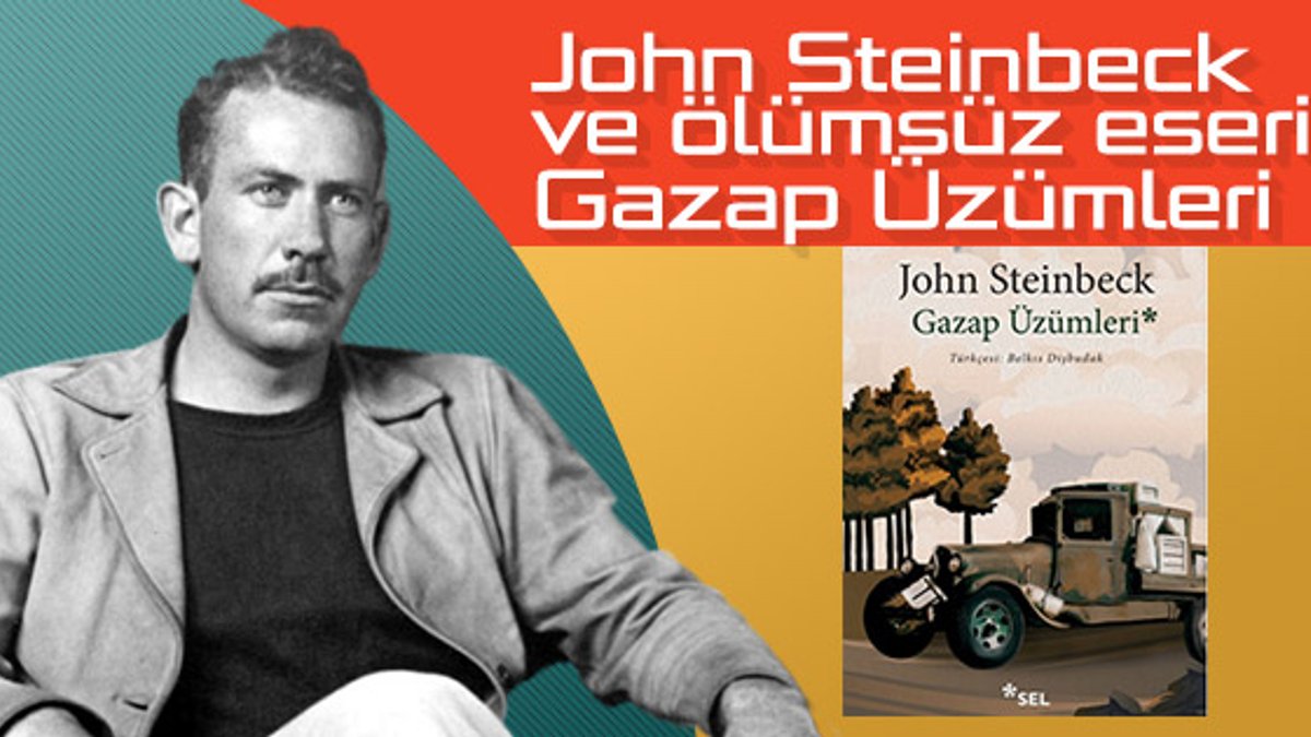 John Steinbeck ve ölümsüz eseri Gazap Üzümleri üzerine