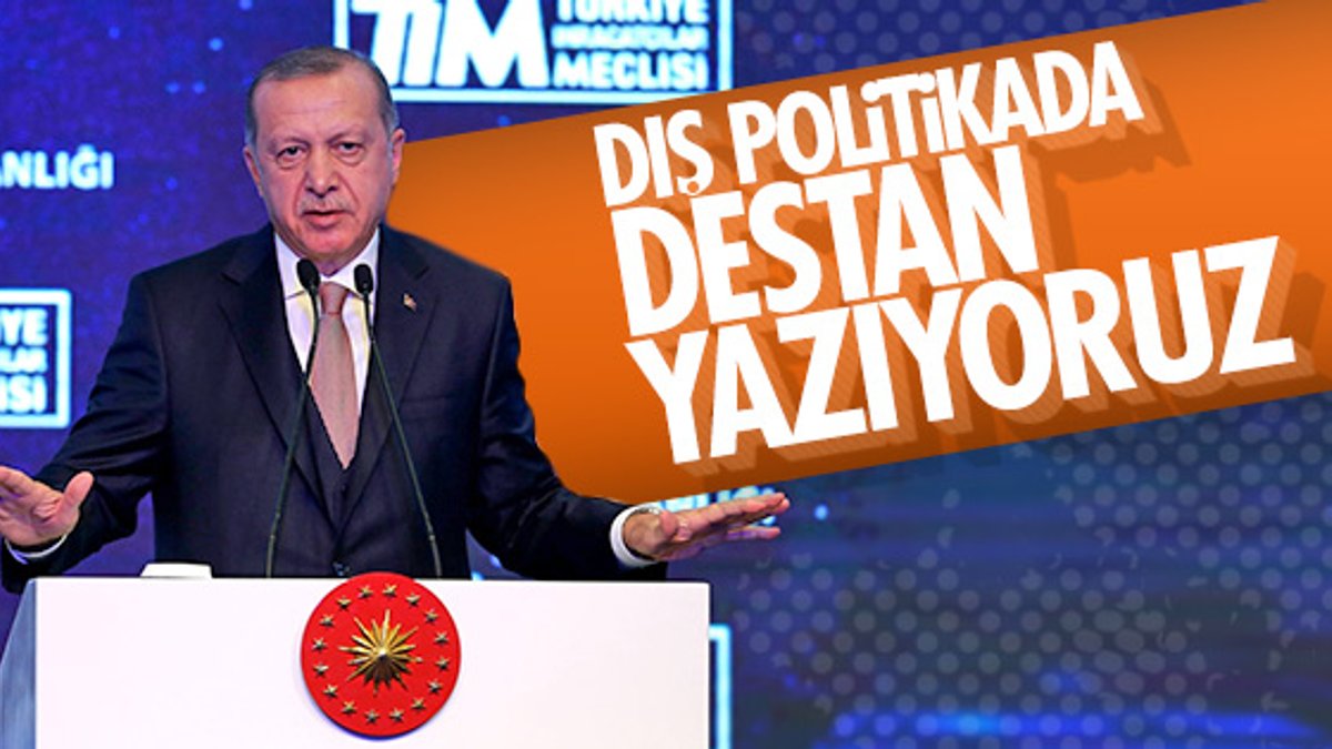 Cumhurbaşkanı: Türkiye, dış politikada destan yazıyor