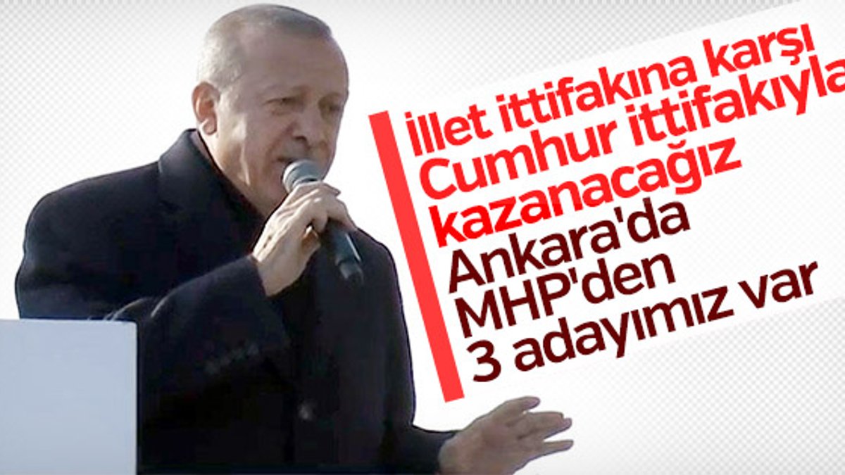 Cumhurbaşkanı Erdoğan: 25 ilçeden 3'ü MHP'den