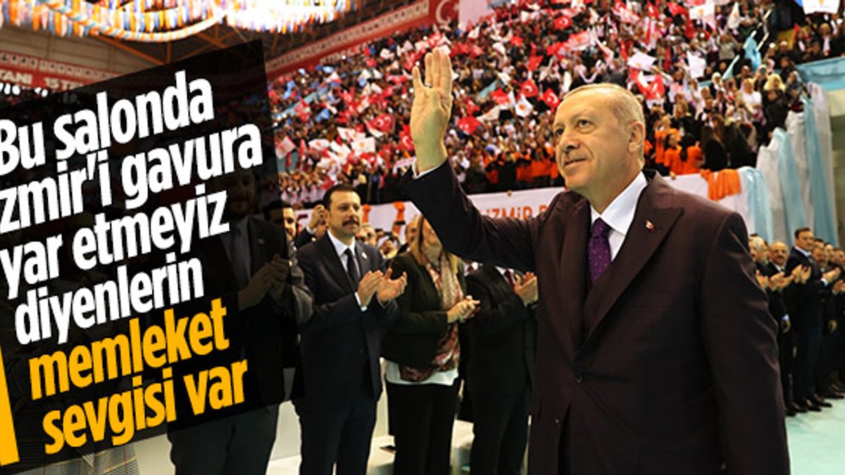 Cumhurbaşkanı Erdoğan: İzmir 81 milyonun şehri