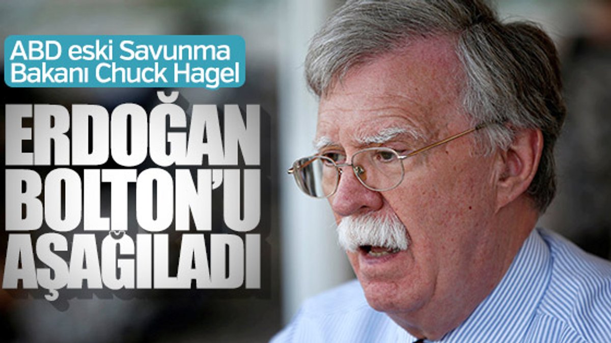 Chuck Hagel, Bolton'un Türkiye ziyaretini değerlendirdi