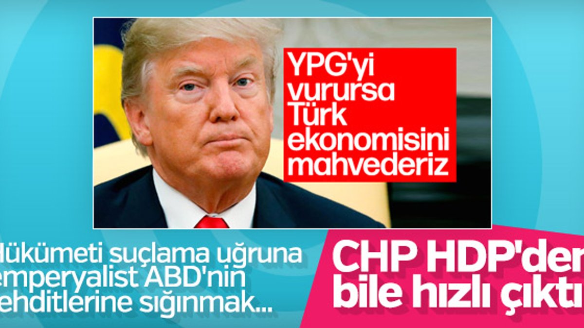 CHP, Trump'ın tehdidi üzerinden hükümeti eleştirdi