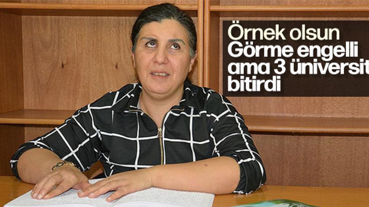 Ankara'da görme engelli kadın 3 üniversite bitirdi