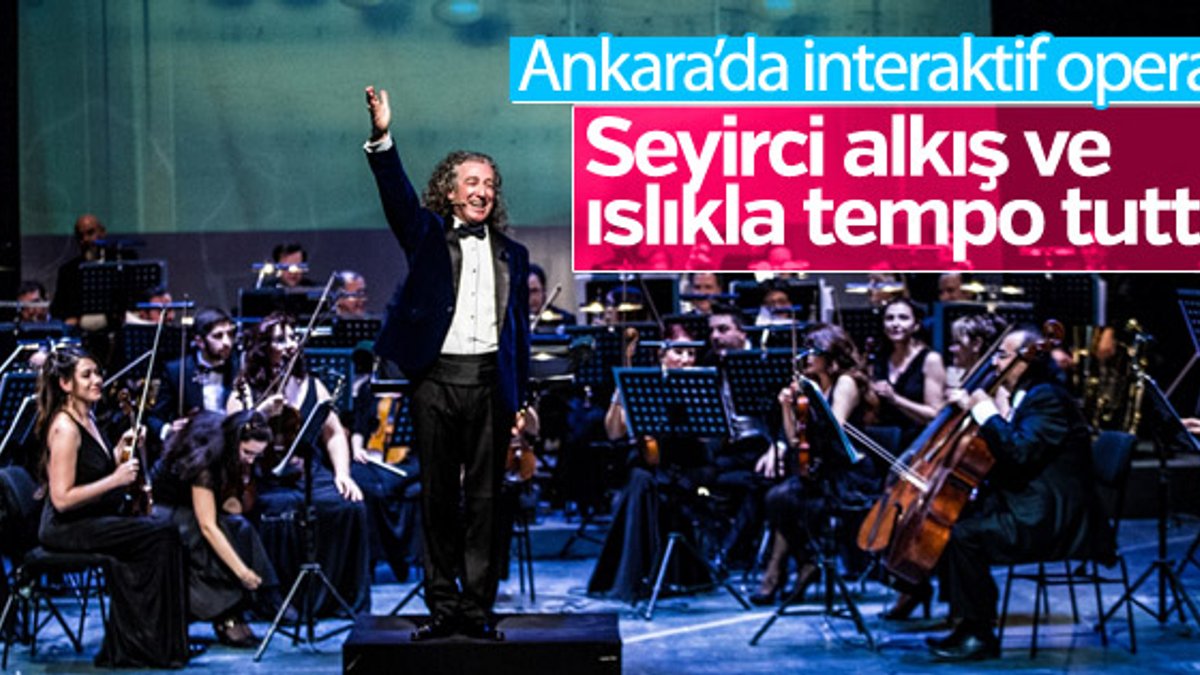 Ankara'da interaktif opera şovu