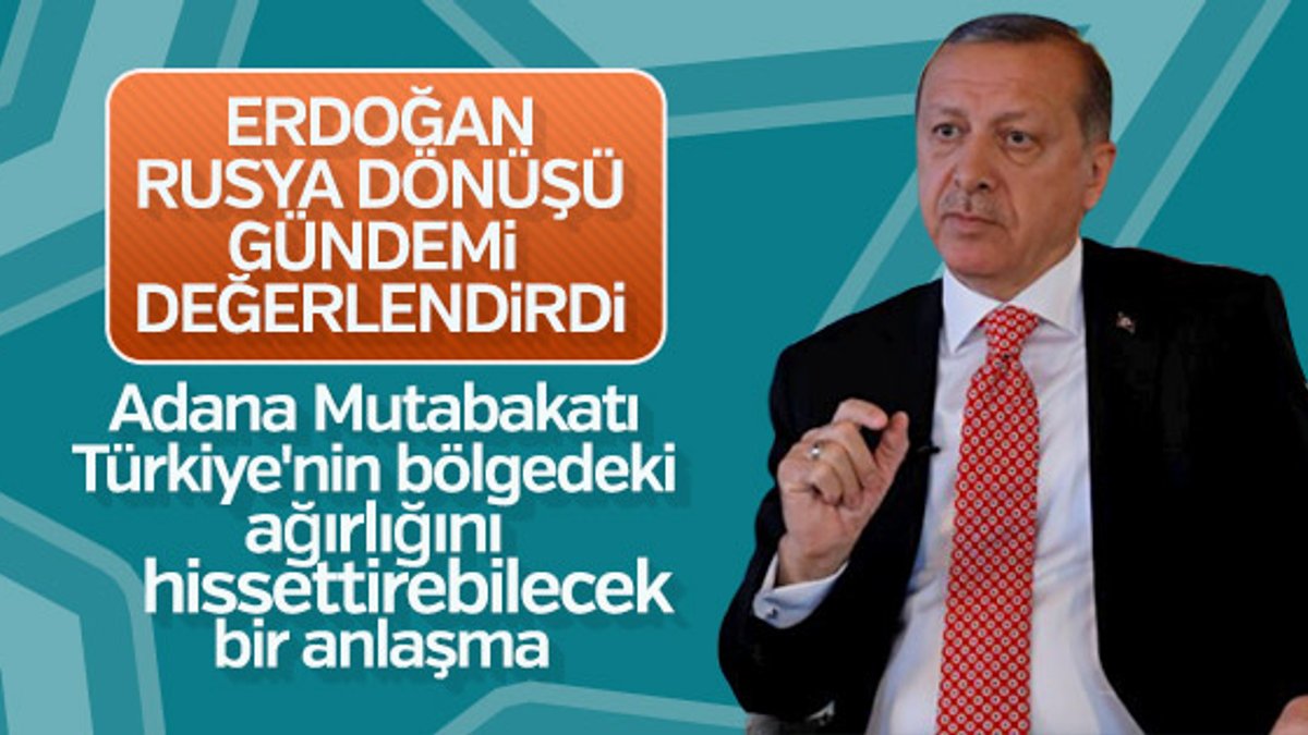 Erdoğan: Adana Mutabakatı önemli bir adımdı