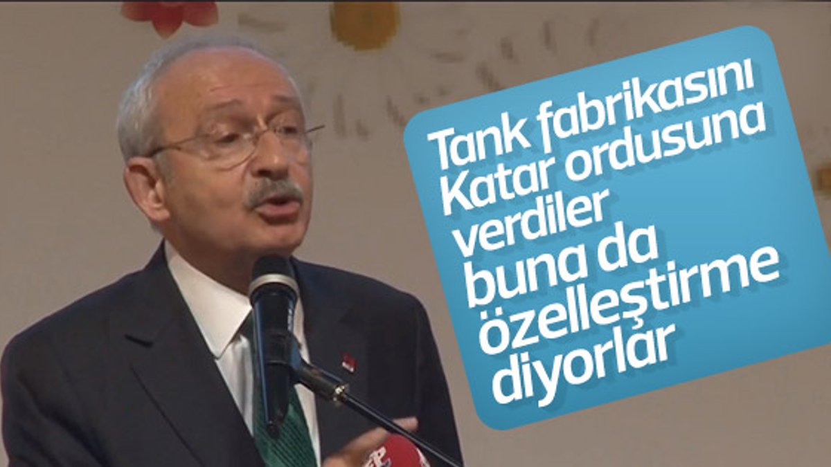 Kılıçdaroğlu: Tank palet fabrikalarını Katar'a veriyorlar