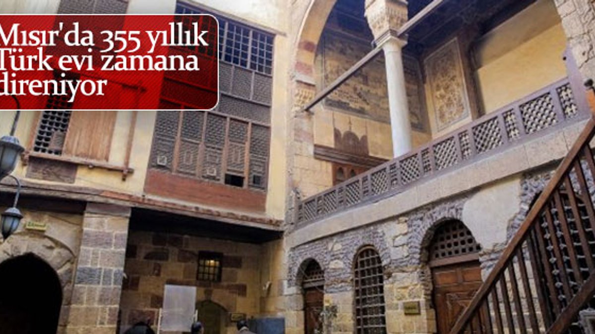 Kahire'de zamana direnen 355 yıllık Türk evi