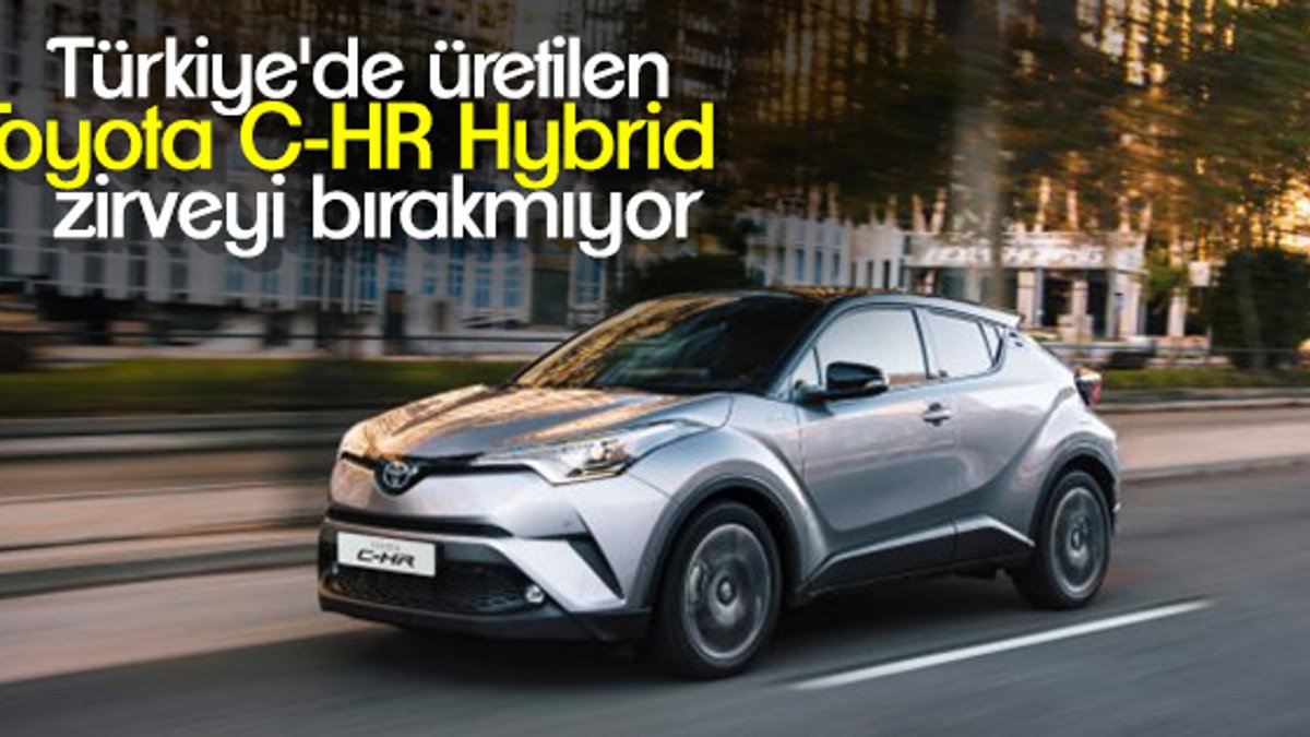 Türkiye'de üretilen 'Toyota C-HR Hybrid' zirvede