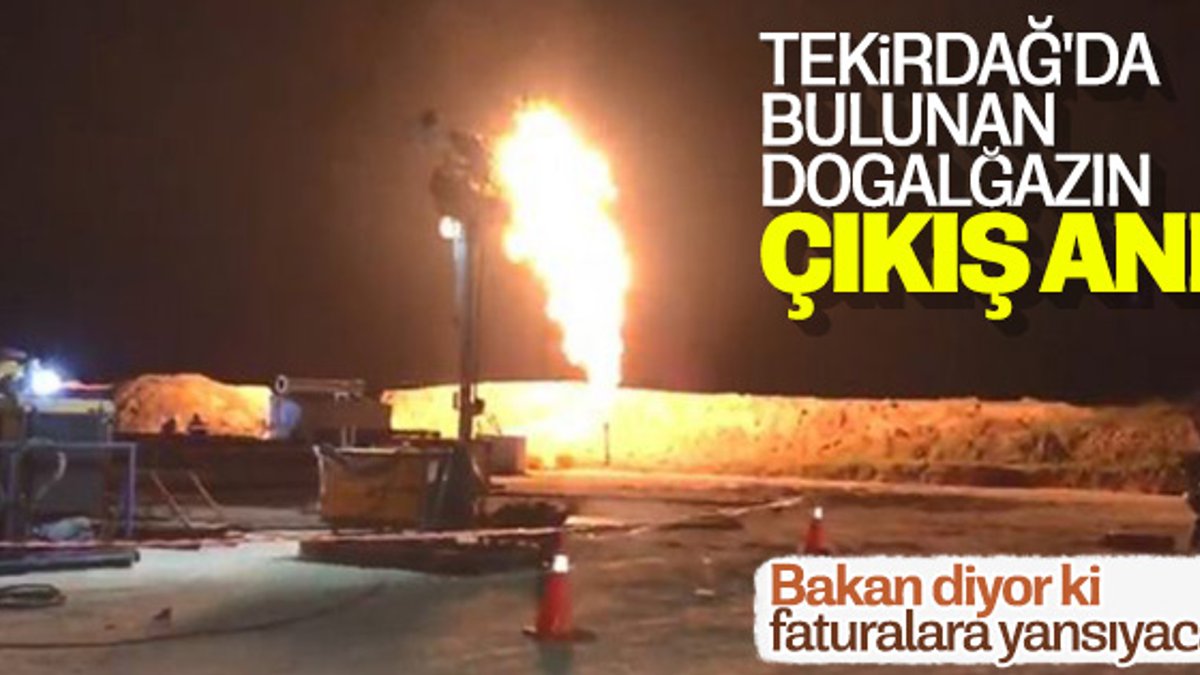 Tekirdağ'da doğalgazın çıkma anı görüntülendi