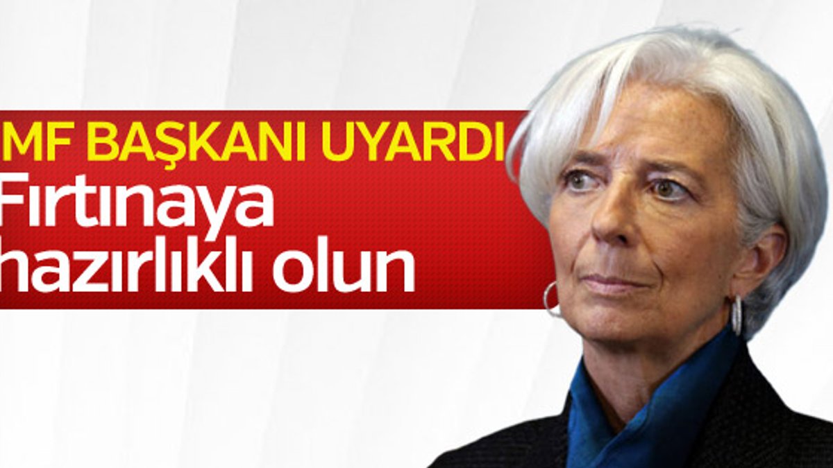 IMF Başkanı Lagarde: Kriz kapıda