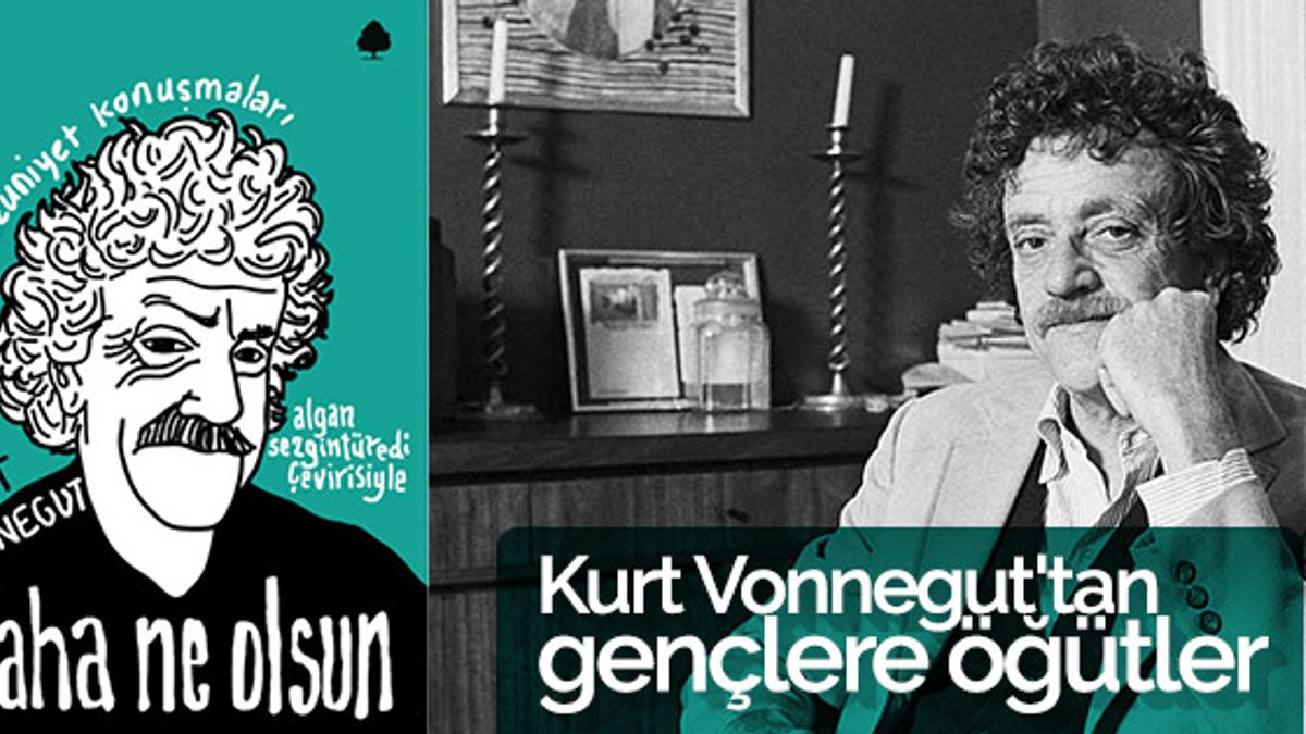 Kurt Vonnegut'un mezuniyet konuşmalarından alıntılar