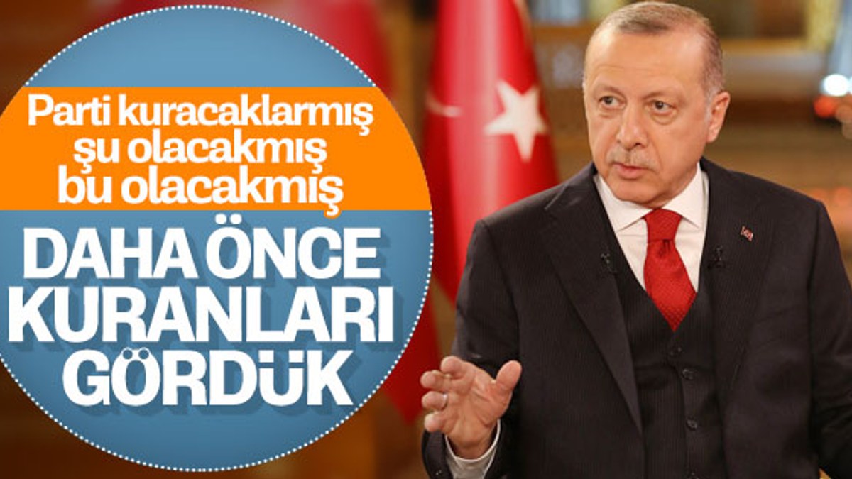 Erdoğan: Yeni parti kuranların akıbetleri belli