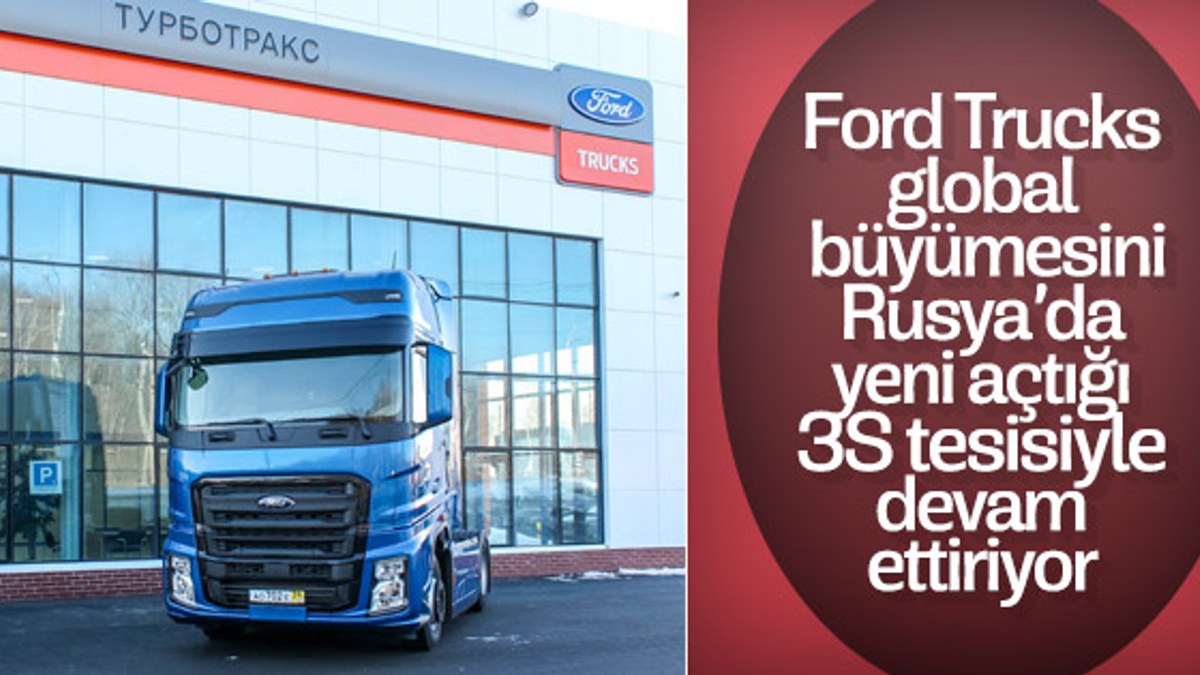 Ford Trucks global büyümesini Rusya'da sürdürüyor