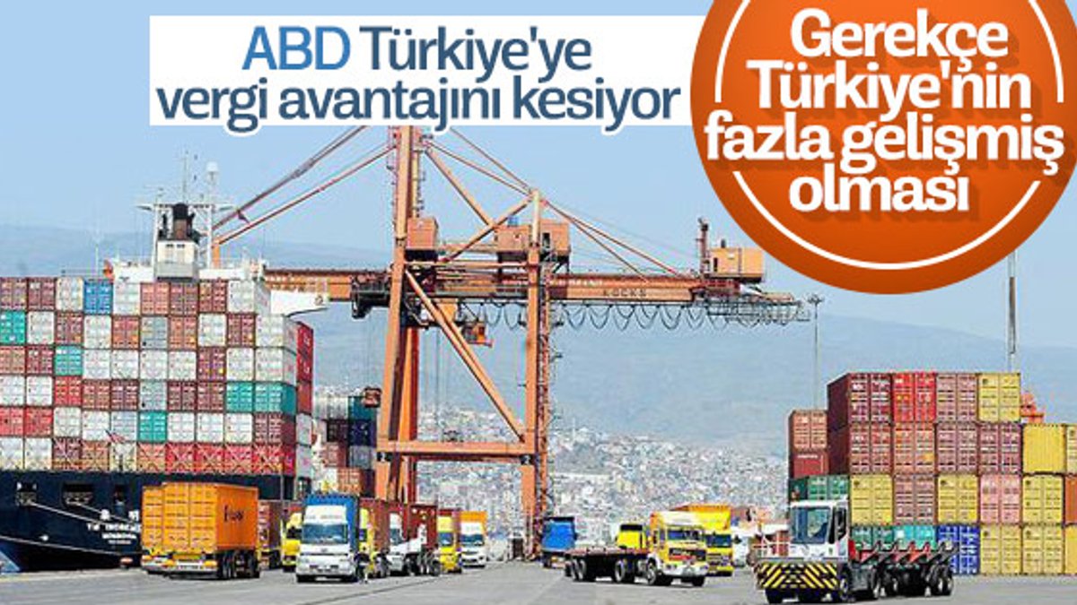 ABD Türkiye'ye vergi avantajını kesiyor