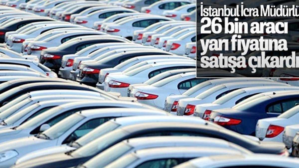 İstanbul'da icra sonrası araçlar ucuza satışa çıkarıldı