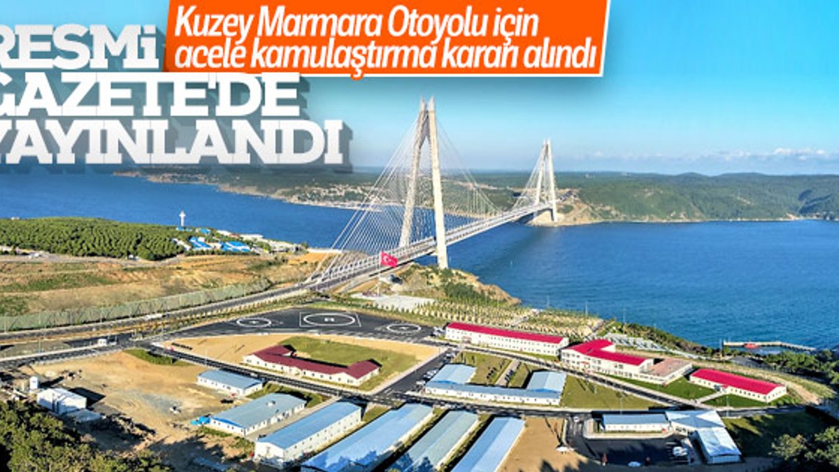 Kuzey Marmara otoyolu için acele kamulaştırma kararı