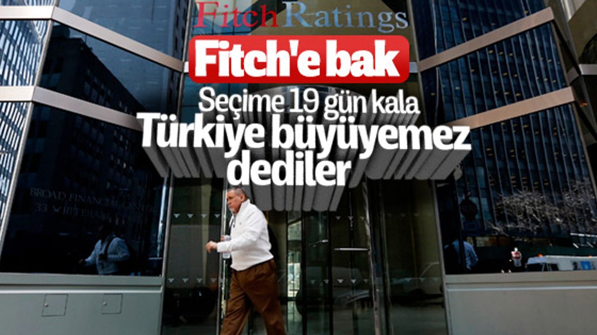 Fitch Türkiye'nin büyüme rakamlarını düşürdü