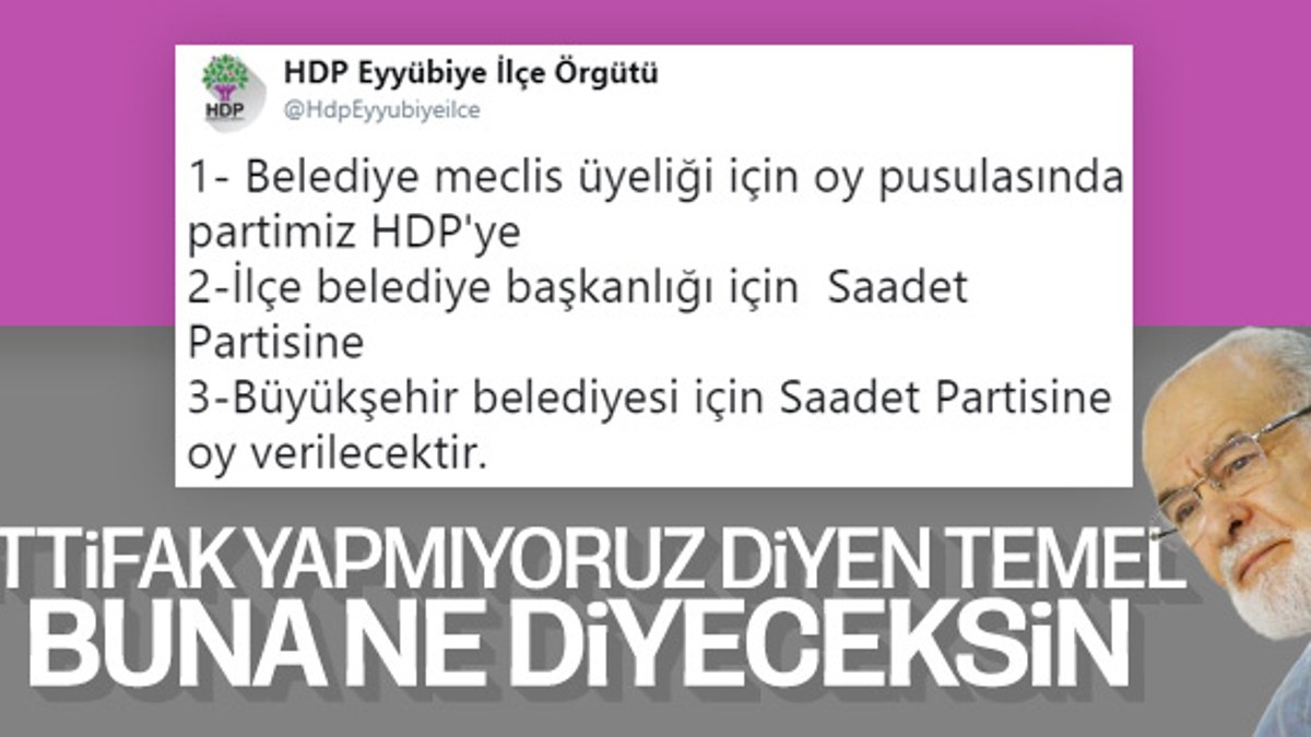 HDP ile Saadet Partisi'nin ittifakı deşifre oldu