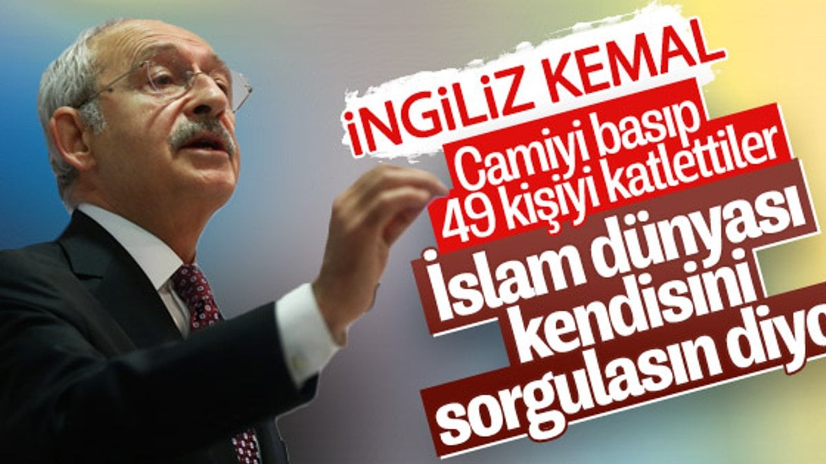Kemal Kılıçdaroğlu, Yeni Zelanda saldırısını yorumladı