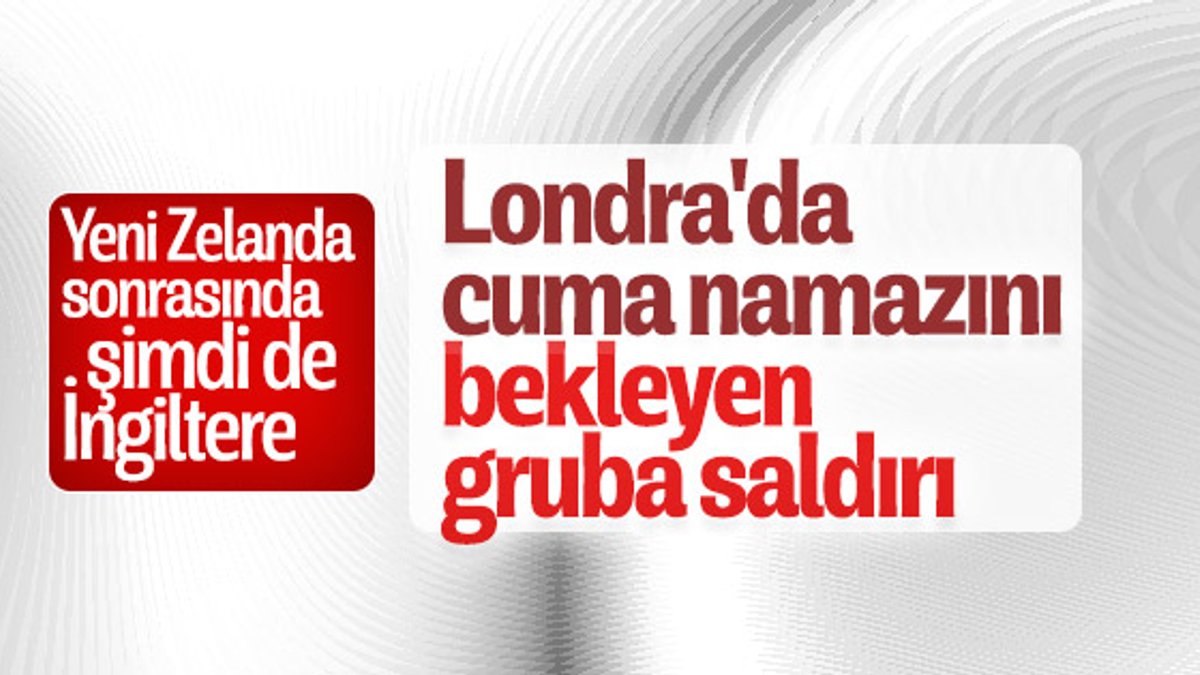 Londra'da Müslüman gruba çekiç ve sopalarla saldırdılar