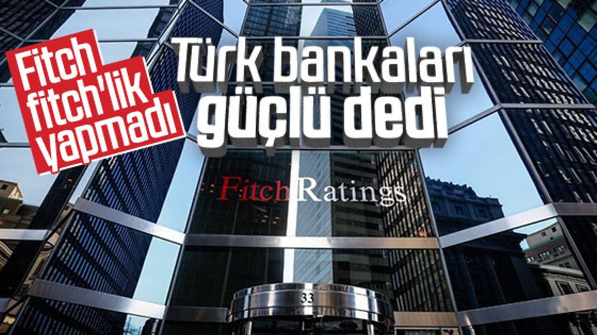 Fitch Ratings: Türk bankalarının önemli tamponları var