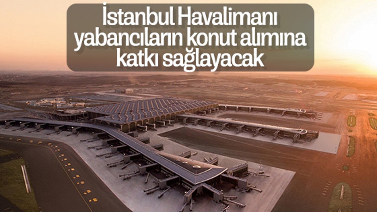 İstanbul Havalimanı heyecanı konut sektörüne yansıdı