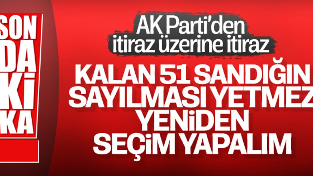 AK Parti seçimlere itirazlarla ilgili yeni açıklama yaptı
