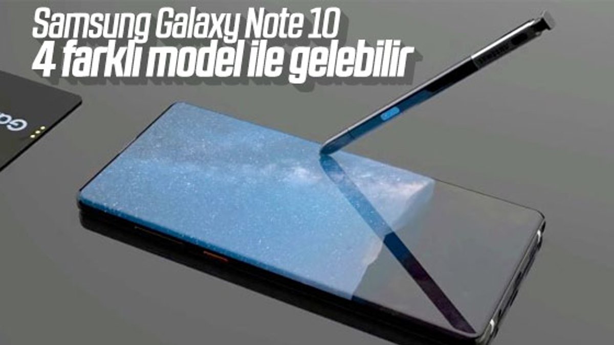 Samsung Galaxy Note 10, 4 farklı model ile gelebilir
