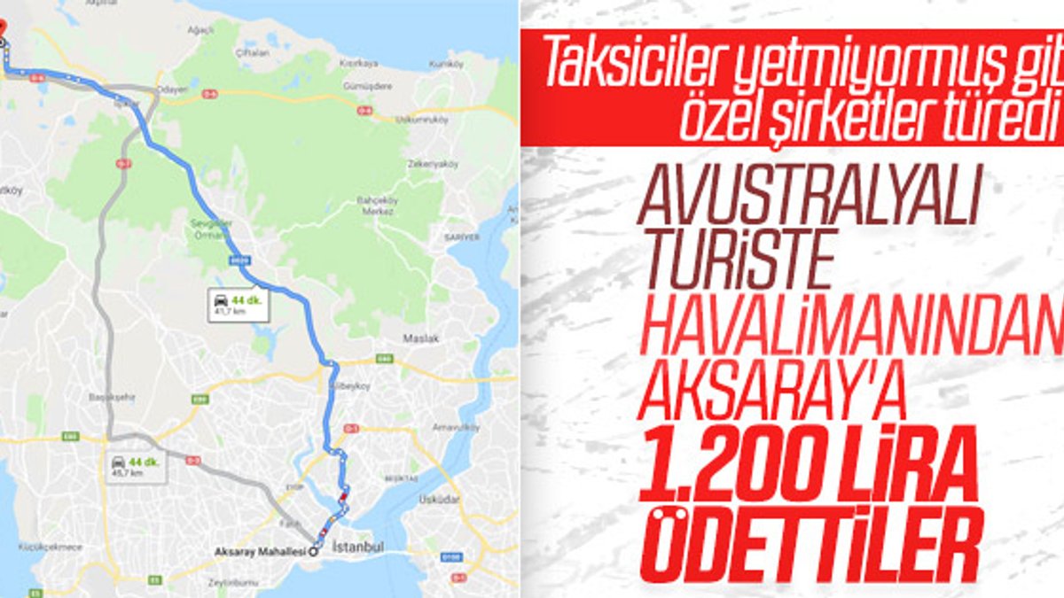 İstanbul Havalimanı'ndan Aksaray'a bin 200 lira aldı