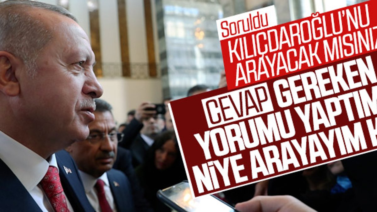 Cumhurbaşkanı: Kılıçdaroğlu olayında yorumumu yaptım